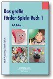  - Das große Förder-Spiele-Buch 2: 4 - 6 Jahre