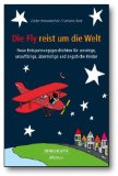  - Geschichten von der Fly: Entspannung für unruhige, unauffällige, übermütige und ängstliche Kinder