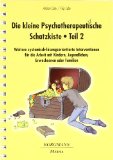  - Die kleine Psychotherapeutische Schatzkiste: Tipps und Tricks für kleine und große Probleme vom Kinder- bis zum Erwachsenenalter