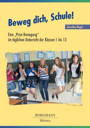  - Beweg dich, Schule!: Eine 