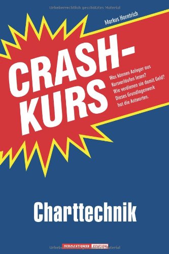  - Crashkurs Charttechnik: Was können Anleger aus Kursverläufen lesen? Wie verdienen sie damit Geld? Dieses Grundlagenwerk hat die Antworten.