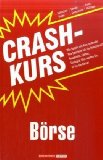  - Crashkurs Trading: Das Einsteigerwerk für Trader - und alle, die es werden möchten!