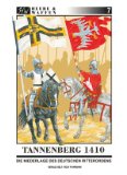  - Der Deutschorden: Von Akkon bis zum Baltikum. Die Armee 1198 - 1420