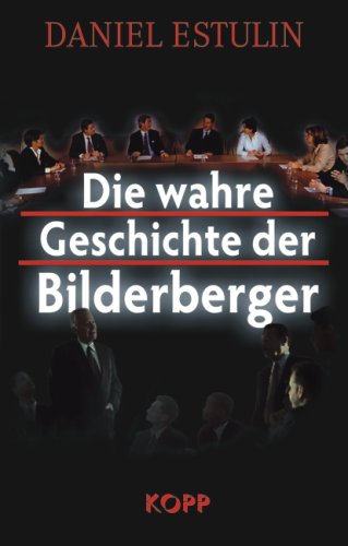  - Die wahre Geschichte der Bilderberger