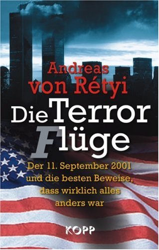  - Die Terrorflüge (Terrorlüge): Der 11. September 2001 und die besten Beweise, dass wirklich alles anders war