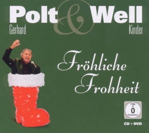 Gerhard Polt & Familie Well - Fröhliche Frohheit: Weihnachten mit Gerhard Polt und der Familie Well