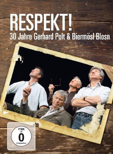 Polt , Gerhard & Biermösl Blosn - Gerhard Polt & Biermösl Blosn - Respekt: 30 Jahre Gerhard Polt und Biermösl Blosn