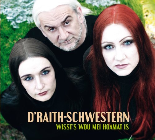 D'Raith-Schwestern & Da Blaimer - Wissts Wou Mei Hoamat Is