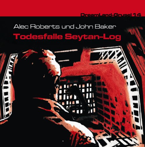 Roberts , Alec & Baker , John - Dreamland Grusel 14-Todesfalle Seytan-Log