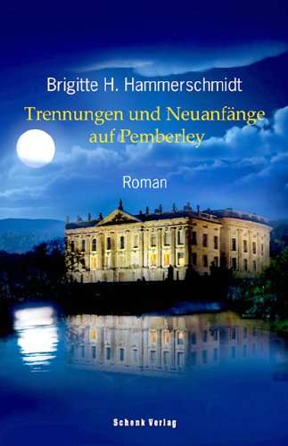  - Trennungen und Neuanfänge auf Pemberley