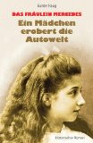  - Mein Traum ist länger als die Nacht: Wie Bertha Benz ihren Mann zu Weltruhm fuhr