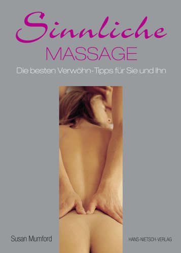  - Sinnliche Massage: Die besten Verwöhn-Tipps für sie und ihn