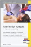  - Reanimation exakt 2010 - 2015: Aktueller Überblick für Klinik, Rettungsdienst und Arztpraxis nach den aktuellen internationalen Leitlinien (ERC, 2010)