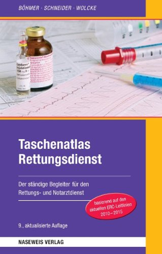  - Taschenatlas Rettungsdienst: Der ständige Begleiter im Rettungs- und Notarztdienst