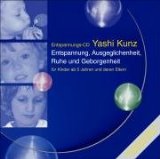  - ENTSPANNUNG FÜR KINDER * Autogenes Training - Muskelentspannung - Imaginationen - Für eine ausgeglichene Kindheit, frei von Stress und Sorgen. ... Für ... aufbereitet und wundervoll vorgetragen