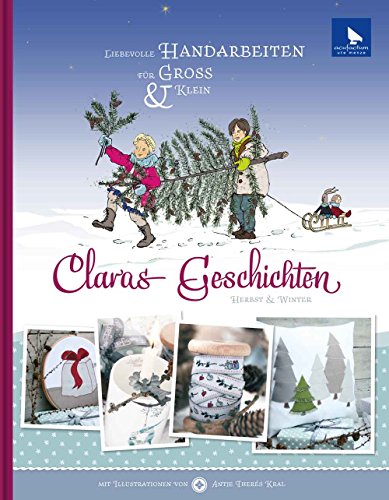  - Claras Geschichten Herbst-Winter: Liebevolle Handarbeiten für Groß und Klein