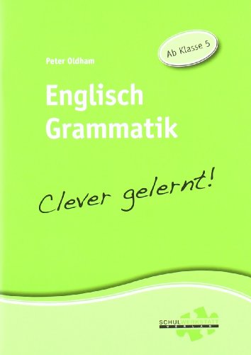  - Englisch Grammatik - clever gelernt: Ab Klasse 5