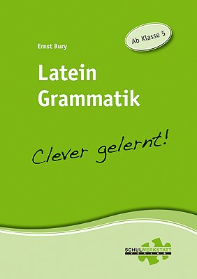  - Latein Grammatik - clever gelernt: Ab Klasse 5