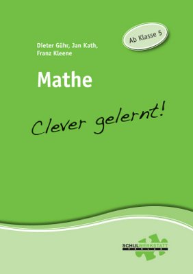  - Mathe - clever gelernt: Ab Klasse 5