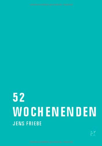  - 52 Wochenenden. Kritische Ausgabe