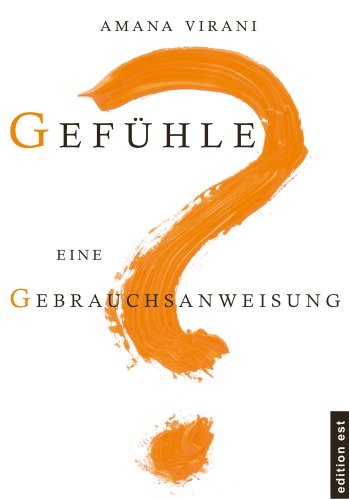  - Gefühle: eine Gebrauchsanweisung