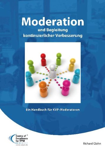  - Moderation und Begleitung kontinuierlicher Verbesserung - Ein Handbuch für KVP-Moderatoren