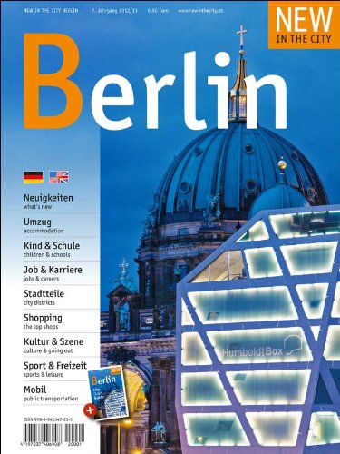  - New in the City Berlin 2013/14: Der zweisprachige Cityguide und Umzugshelfer für Neu-Berliner (Deutsch/Englisch): Der zweisprachige Umzugs- und Cityguide für Neu-Berliner (Deutsch /Englisch)