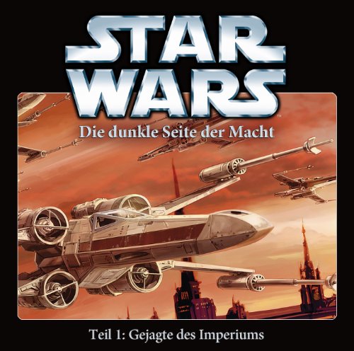 Star Wars - Die Dunkle Seite der Macht - Teil 1: Gejagte des Imperiums