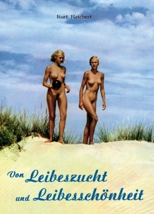  - Von Leibeszucht und Leibesschönheit