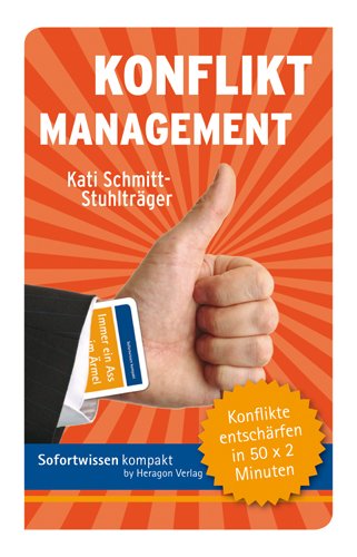  - Konfliktmanagement: Konflikte entschärfen in 50 x 2 Minuten