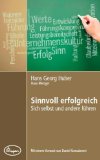  - sich selbst führen. und dann die anderen.: Anregungen für Manager