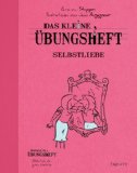  - Das kleine Übungsheft - Freunde gewinnen und bessere Beziehungen führen