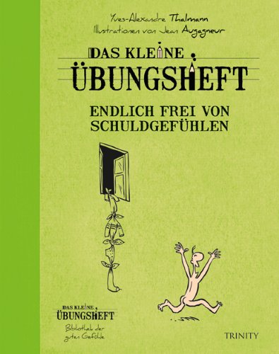  - Das kleine Übungsheft - Endlich frei von Schuldgefühlen