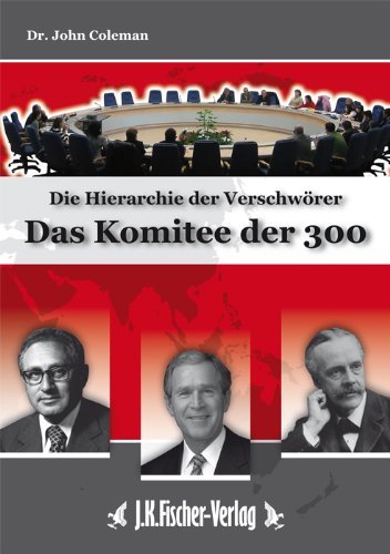  - Das Komitee der 300: Die Hierarchie der Verschwörer