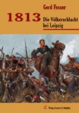  - Die Völkerschlacht bei Leipzig: Europas Kampf gegen Napoleon