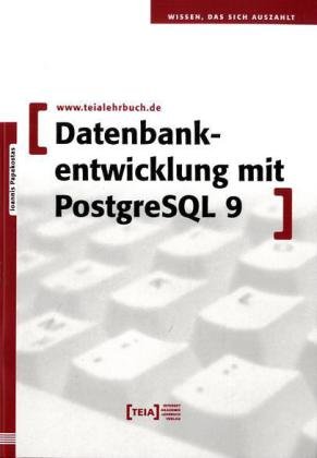  - Datenbankentwicklung mit PostgreSQL 9