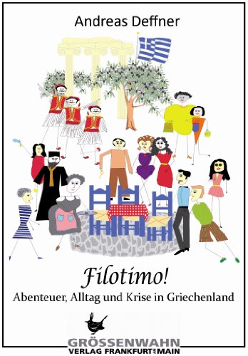  - Filotimo!: Abenteuer, Alltag und Krise in Griechenland