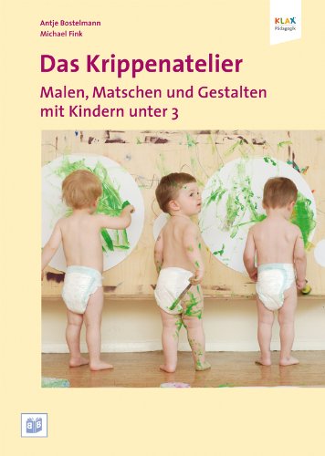  - Das Krippenatelier: Malen, Matschen und Gestalten mit Kindern unter 3