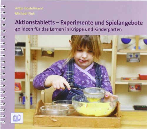  - Aktionstabletts - Experimente und Spielangebote: 40 Ideen für das Lernen in Krippe und Kindergarten