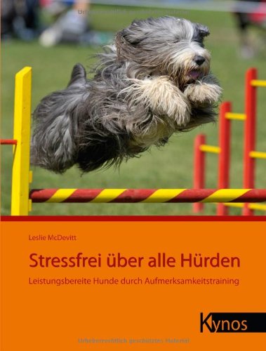  - Stressfrei über alle Hürden: Leistungsbereite Hunde durch Aufmerksamkeitstraining