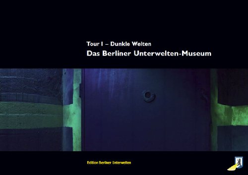  - Das Berliner Unterwelten-Museum: Tour 1 - Dunkle Welten