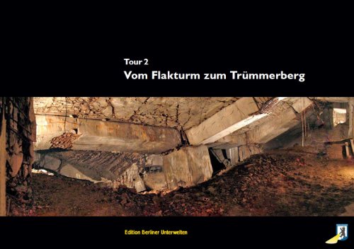  - Vom Flakturm zum Trümmerberg