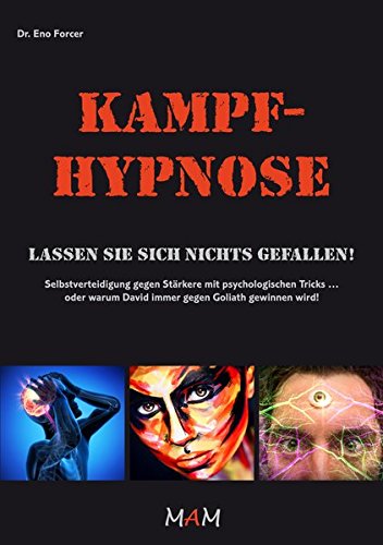  - Kampf-Hypnose: Lassen Sie sich nichts gefallen!