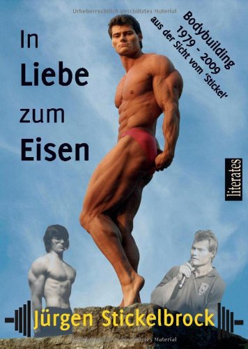  - In Liebe zum Eisen: 30 Jahre Bodybuilding