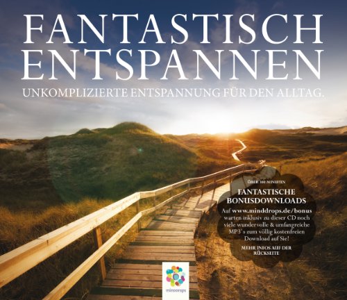  - FANTASTISCH ENTSPANNEN: Autogenes Training - Progressive Muskelentspannung - Bodyscann - Suggestionen - Fantasiereisen - Unkomplizierte Entspannung für den Alltag