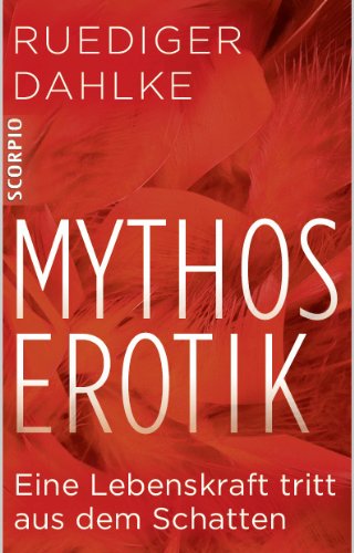  - Mythos Erotik: Eine Lebenskraft tritt aus dem Schatten