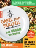 Stone, Gene (Hrsg.) - Gabel statt Skalpell: Gesund durch Ernährung auf pflanzlicher Grundlage