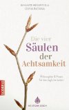  - Acht Schritte zum Glück: Mit Achtsamkeit auf dem Pfad des Buddha