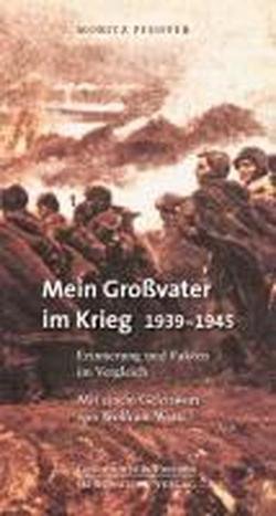  - Mein Großvater im Krieg 1939-1945: Erinnerung und Fakten im Vergleich