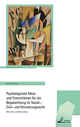  - Psychologische Mess- und Testverfahren für die Begutachtung im Sozial-, Zivil- und Verwaltungsrecht: Übersicht und Anwendung